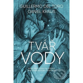 Tvář vody - Guillermo del Toro, Daniel Kraus