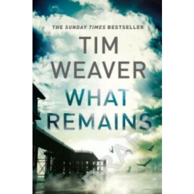 What Remains - Weaver Tim