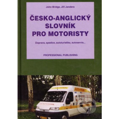 Česko-anglický slovník pro motoristy - John Bridge, Jiří Jandera – Zbozi.Blesk.cz