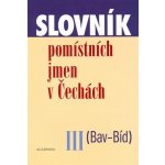 Slovník pomístních jmen v Čechách III - Jana Matúšová – Hledejceny.cz