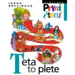 Teta to plete - Ivona Březinová, Eva Sýkorová-Pekárková – Hledejceny.cz