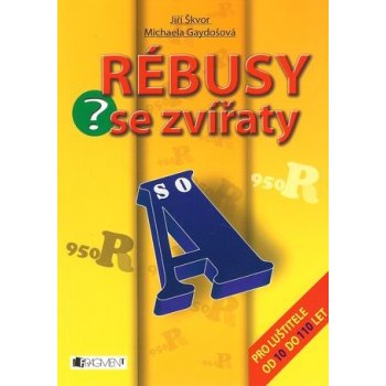 Rébusy se zvířaty - Michaela Gaydošová, Jiří Škvor