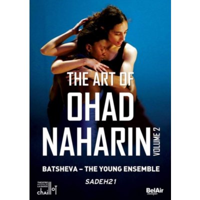 BEL AIR CLASSIQUES OHAD NAHARIN - The Art Of Ohad Naharin Vol.2 DVD – Zbozi.Blesk.cz