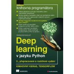 Deep learning v jazyku Python / 2. vydán - Francois Chollet – Hledejceny.cz