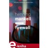 Firewall. Případy komisaře Wallandera - Henning Mankell