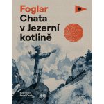 Chata v Jezerní kotlině | Jaroslav Foglar – Zboží Mobilmania