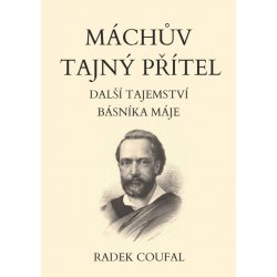 Máchův tajný přítel. Další tajemství Básníka Máje - Radek Coufal