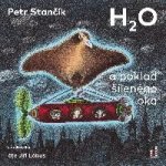 H2O a poklad šíleného oka - Petr Stančík - čte Jiří Lábus – Hledejceny.cz