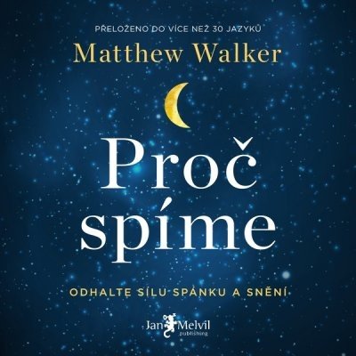 Proč spíme - Matthew Walker – Zbozi.Blesk.cz
