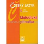 Český jazyk pro 4. ročník gymnázií - Metodická příručka - Kostečka Jiří – Hledejceny.cz