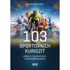 Kniha 103 sportovních kuriozit. Příběhy z dějin sportu, které možná neznáte - David Kozohorský