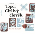 Citlivý člověk - Jáchym Topol – Hledejceny.cz