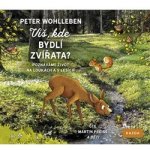 Víš, kde bydlí zvířata? - Wohlleben Peter – Hledejceny.cz