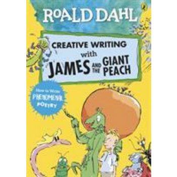 Creative Writing with James and the Giant Peach - Roald Dahl, Quentin Blake