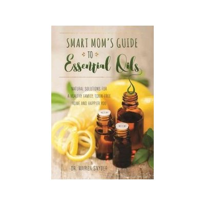 Smart Mom's Guide to Essential Oils – Zboží Mobilmania