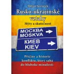 Rusko-ukrajinské vztahy: Mýty a skutečnosti – Zboží Mobilmania