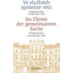 Ve službách společné věci - Im Dienst der gemeinsamen Sache – Hledejceny.cz