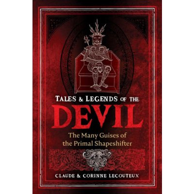 Tales and Legends of the Devil: The Many Guises of the Primal Shapeshifter – Hledejceny.cz