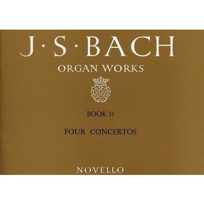 J.S. Bach Organ Works Book 11 Four Concertos Novello noty na varhany – Hledejceny.cz