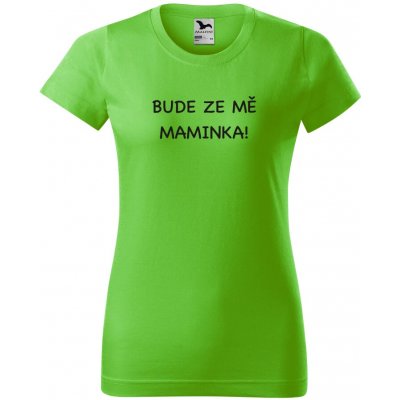 Těhotenské tričko Bude ze mě maminka světle zelená – Zboží Dáma