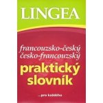 Lingea - Francouzsko-český a česko-francouzský praktický knižní slovník – Hledejceny.cz