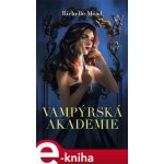Vampýrská akademie - Richelle Mead – Sleviste.cz