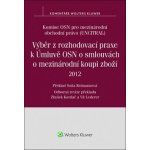 Výběr z rozhodovací praxe k Úmluvě OSN o smlouvách o mezinárodní koupi zboží - Komise OSN pro mezinárodní obchodní právo UNCITRAL – Hledejceny.cz