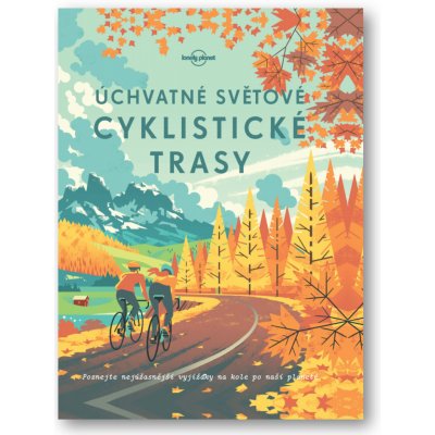 Úchvatné světové cyklistické trasy – Sleviste.cz