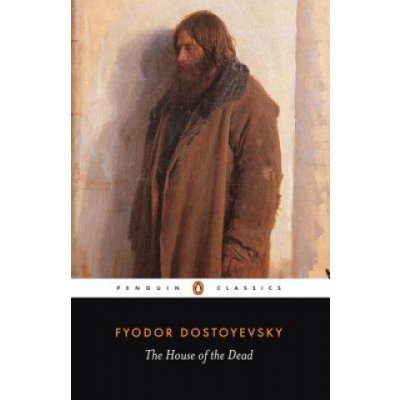 The House of the De - F. Dostoevsky, F. Dostoyevsky