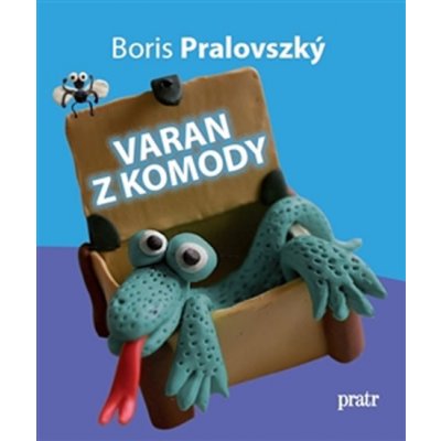 Varan z komody - Boris Pralovszký – Zbozi.Blesk.cz