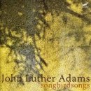 Adams John Luther - Songbirdsongs CD