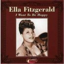 Fitzgerald Ella - Want To Be Happy CD