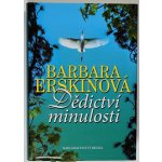 Dědictví minulosti Erskinová Barbara – Hledejceny.cz