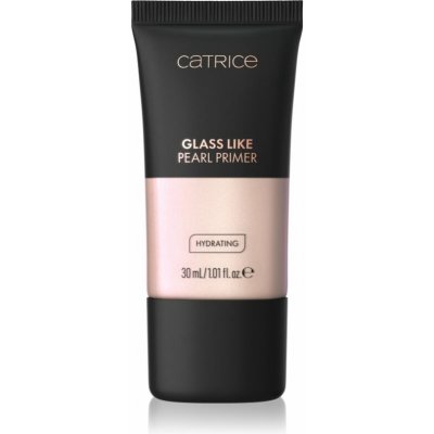 Catrice Glass Like Pearl Primer rozjasňující podkladová báze s hydratačním účinkem 010 Pearlfection 30 ml – Zboží Dáma