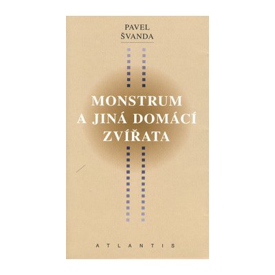 Monstrum a jiná domácí zvířata - Pavel Švanda – Zboží Mobilmania