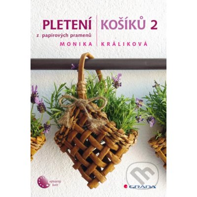 Pletení košíků 2 - Monika Králiková – Zbozi.Blesk.cz