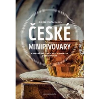 České minipivovary - Kapesní průvodce pro milovníky dobrého piva