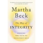 Way of Integrity - Finding the path to your true self (Beck Martha) – Zboží Dáma
