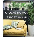 Drummond Ian, O',Reillyová Kara, ARTEDIT Studio - Útulný domov s rostlinami