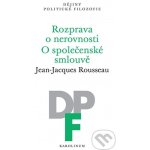 Rozprava o nerovnosti. O společenské smlouvě - Jean-Jacques Rousseau – Hledejceny.cz