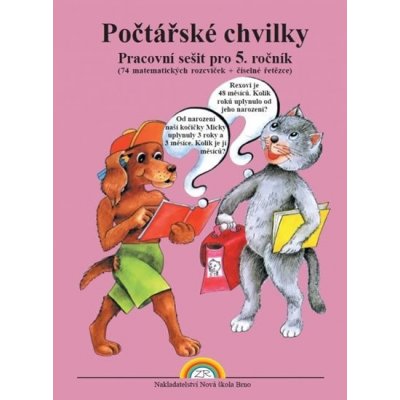 POČTÁŘSKÉ CHVILKY - MATEMATIKA 5.ROČNÍK PRACOVNÍ SEŠIT - Rosecká, Zdena – Hledejceny.cz