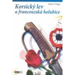 Korsický lev a francouzská holubice - Robert Tingel – Hledejceny.cz