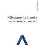 Náboženství a filosofie v sekulární demokracii – Sleviste.cz