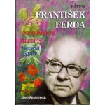 Páter František Ferda -- experimenty, recepty, životní osudy - Zdeněk Rejdák – Zbozi.Blesk.cz