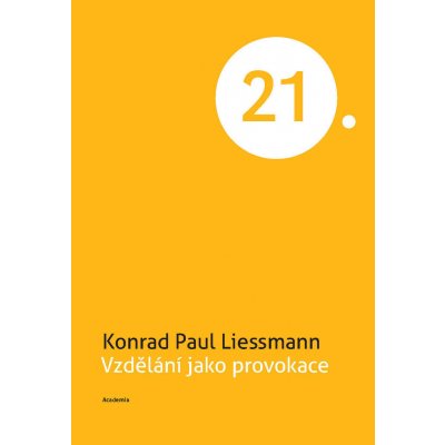 Vzdělání jako provokace - Konrad Paul Liessmann