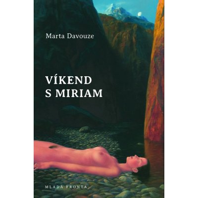 Víkend s Miriam - Marta Davouze – Zbozi.Blesk.cz