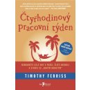 Čtyřhodinový pracovní týden. Nemarněte celé dny v práci, žijte kdekoli a staňte se „novým bohatým“ - Timothy Ferriss