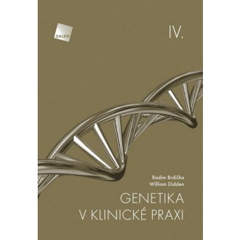 Genetika v klinické praxi IV. - Radim Brdička, William Didden