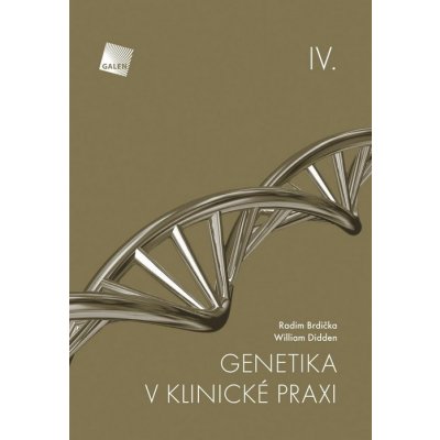 Genetika v klinické praxi IV. - Radim Brdička, William Didden – Zbozi.Blesk.cz