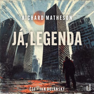Já, legenda - Richard Matheson - čte Jan Dolanský – Hledejceny.cz